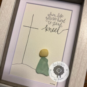 When life gets to hard to stand, kneel