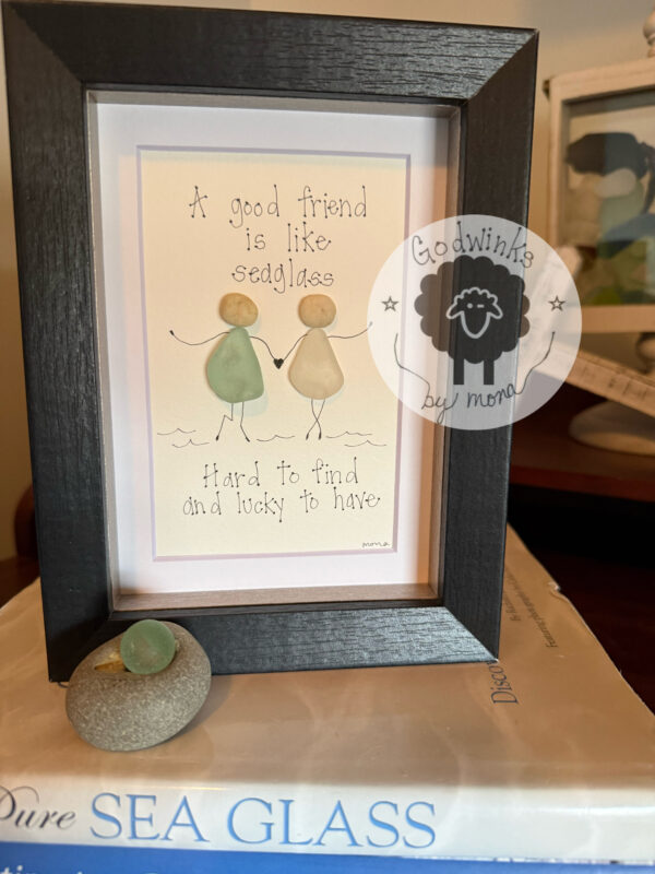A good friend is like seaglass
